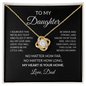 To My Daughter Necklace From Dad – My Heart Is Your Home – Love Knot Necklace With Message Card – Daughter Gift for Christmas, Birthday or Graduation