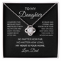 To My Daughter Necklace From Dad – My Heart Is Your Home – Love Knot Necklace With Message Card – Daughter Gift for Christmas, Birthday or Graduation