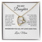 To My Daughter Necklace From Mom – Wherever You Go, My Love Goes Too | Forever Love Heart Pendant With Message Card | Keepsake Gift For Daughter