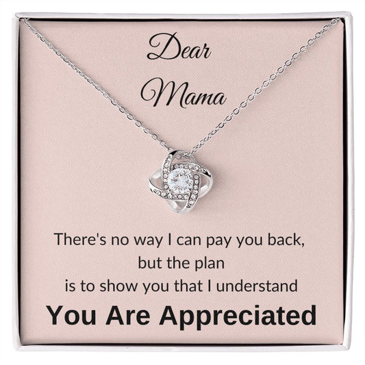 Dear Mama, Love Knot Necklace  - YOU ARE  APPRECIATED